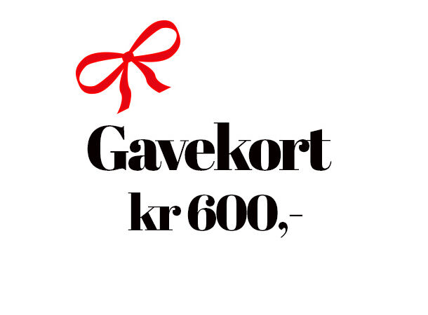 Gavekort  kr.600,- Gavekort kr.600,-